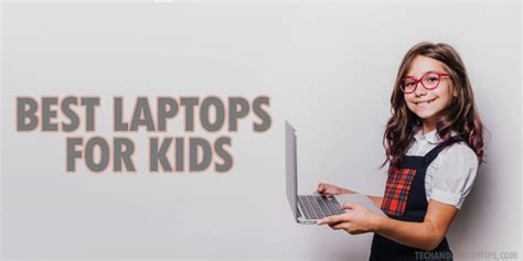 Best Laptops for kids Reviews IN 2020 - Tech and Health Tips