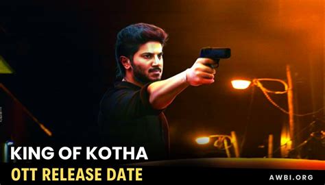 King of Kotha OTT Release Date, Plot, Cast, When It is Coming Online?