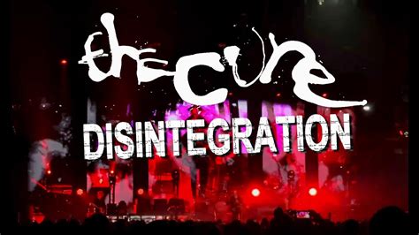 The Cure - DISINTEGRATION - Shows Of A Lost World - Live Mix 2022 #1 ...