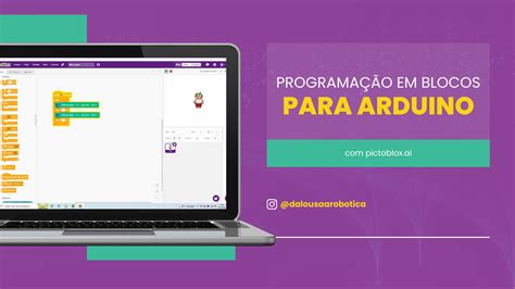 Pictoblox: Programação em blocos para arduino – Da Lousa à Robótica