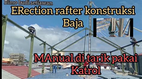 erection rafter konstruksi baja manual - YouTube