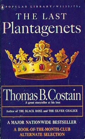 The Last Plantagenets (The Plantagenets, #4) by Thomas B. Costain — Reviews, Discussion ...