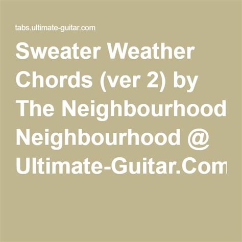 Sweater Weather | Sweater weather chords, Sweater weather, Neighborhood sweater weather