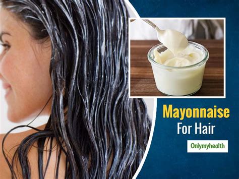 5 Innovative and Effective Mayonnaise Hair Masks For Common Hair ...