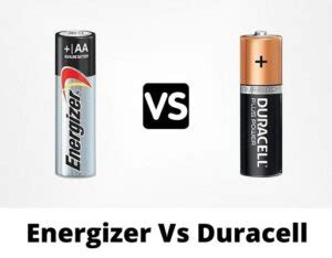 Energizer Vs Duracell: Which One Should You Get? - BatteryStory