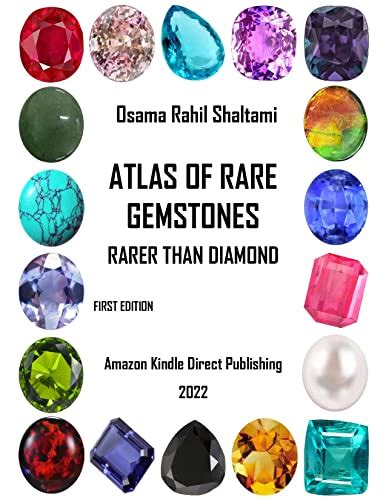 ATLAS OF RARE GEMSTONES: RARER THAN DIAMOND eBook : Rahil Shaltami, Osama: Amazon.in: Kindle Store