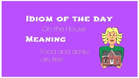 Idiom of the Day: On the House | Need a Tutor?