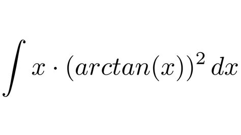 Integral of x*(arctan(x))^2 (by parts) - YouTube