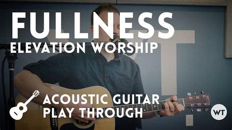 Fullness - Elevation Worship (acoustic cover with chords) - YouTube