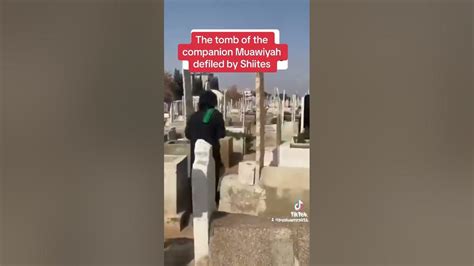 The tomb of the Muhammad companion Muawiyah defiled by Shiites - YouTube