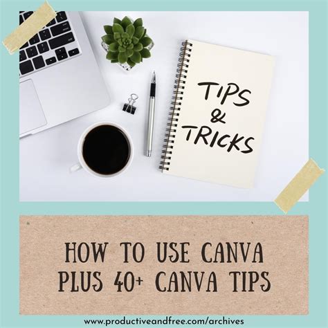 Canva Guide and 40+ Canva Tips — Productive and Free