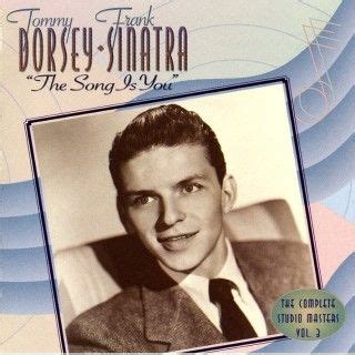 Tommy Dorsey with Frank Sinatra - The Song Is You - The Complete Studio ...