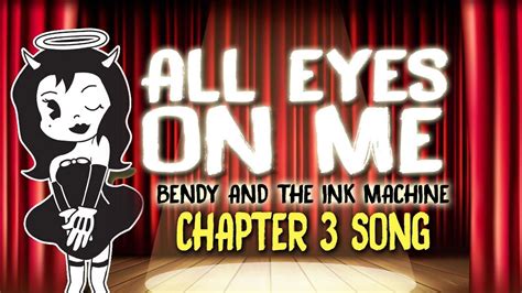 【Bendy And The Ink Machine Chapter 3 Song】 All Eyes On Me by OR3O ...