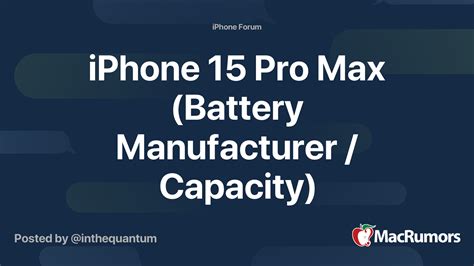 iPhone 15 Pro Max (Battery Manufacturer / Capacity) | MacRumors Forums