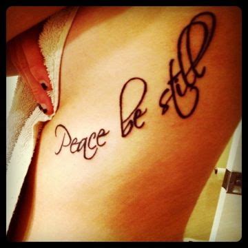 Peace be still | Be still tattoo, Tattoos and piercings, Tattoos