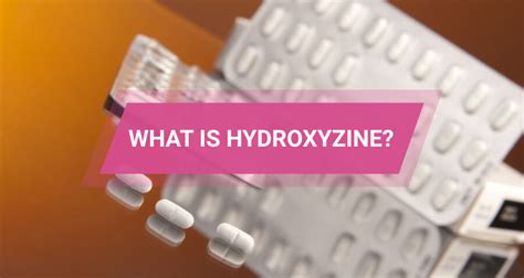 What is Hydroxyzine? Uses, Side Effects, Abuse Control and Treatment