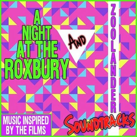 A Night At The Roxbury & Zoolander Soundtracks (Music Inspired By The Films) Songs Download ...