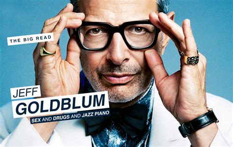 The Big Read – Jeff Goldblum: sex and drugs and jazz piano