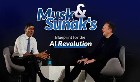 Elon Musk Interview: Musk and Sunak's AI Revolution Blueprint