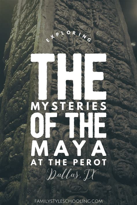 Maya: Hidden Worlds Revealed at the Perot - Family Style Schooling