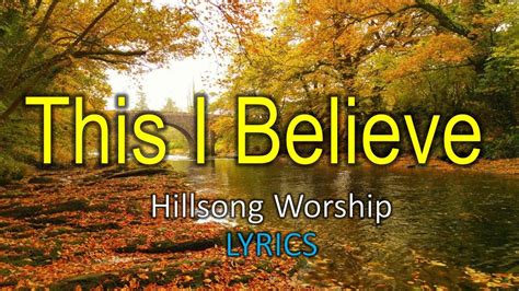 This I Believe - The Creed (Lyrics) Hillsong Worship - YouTube