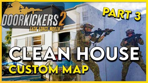 Door Kickers 2 House Breach | Custom Map [Part 3] - YouTube