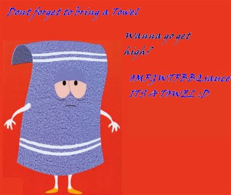 South Park Towelie Quotes. QuotesGram