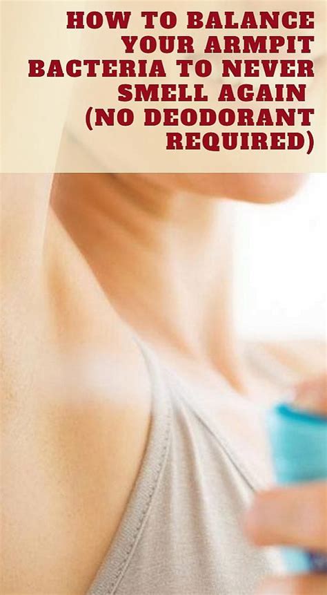 How to Balance Your Armpit Bacteria to NEVER Smell Again (NO Deodorant required (With images ...