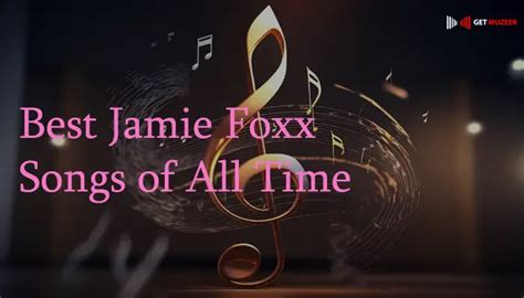 10 Best Jamie Foxx Songs Of All Time