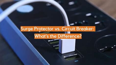 Surge Protector vs. Circuit Breaker: What’s the Difference? - ElectronicsHacks