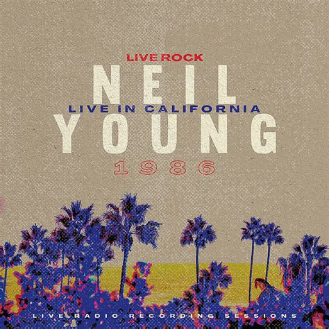 Neil Young - Neil Young: Live in California, 1986 | iHeart