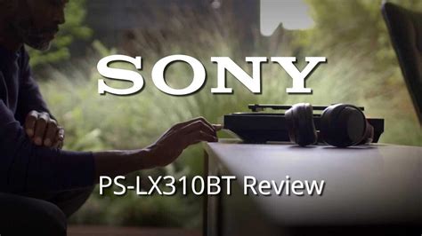 Sony PS-LX310BT Review (A Fresh Take On A Minimal Platter?)