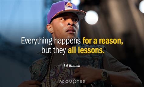 Lil Boosie quote: Everything happens for a reason, but they all lessons.