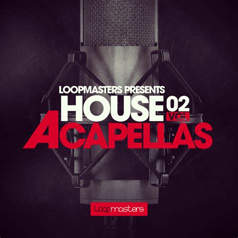 House Vocal Samples, House Acapellas Vol. 2, Acapella Loops, House Vox