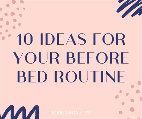 10 Ideas For Your Before Bed Routine – KorraShay.com