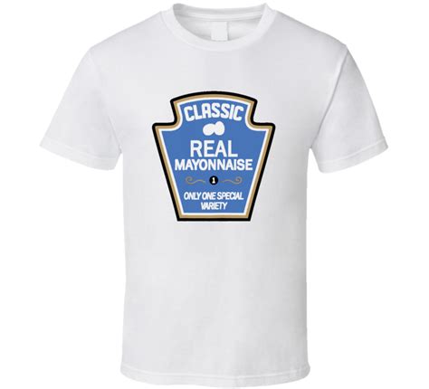 Classic Real Mayonnaise Only One Special Variety Funny Mayo T Shirt