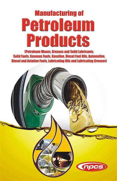 Manufacturing of Petroleum Products (Petroleum Waxes, Greases and Solid Lubricants, Solid Fuels ...