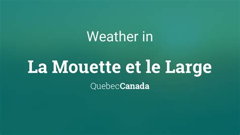 Weather for La Mouette et le Large, Quebec, Canada