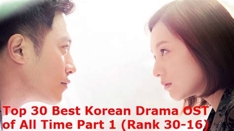 Top 30 Best Korean Drama OST Songs of All Time Part 1 (Rank 30-16) (Ballad) - Kmazing.org