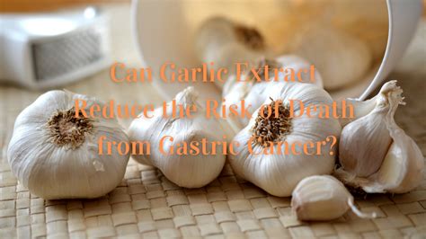 Can Garlic Extract Reduce the Risk of Death from Gastric Cancer? - Herb bio (Herbal Extract ...