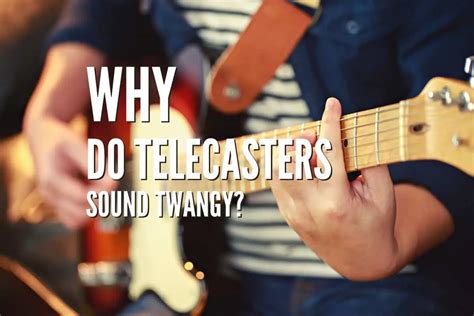 Why Do Telecasters Sound “Twangy”? – Rock Guitar Universe