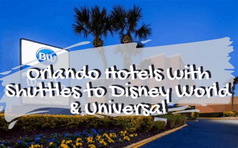 10 Orlando Hotels with Shuttles to Disney World & Universal Studios • Mouse Travel Matters