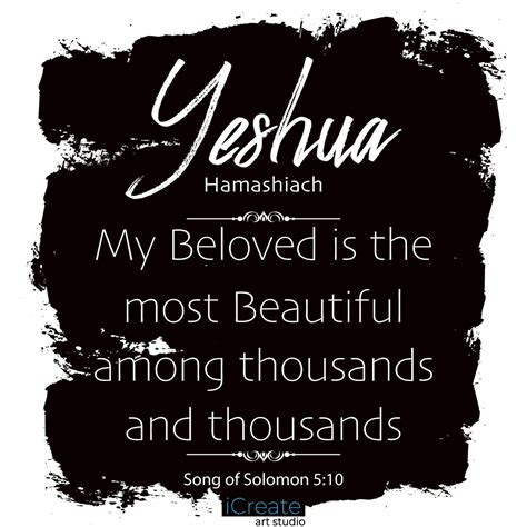 Yeshua Hamashiach My Beloved is the Most Beautiful DIGITAL DOWNLOAD Sgv cricut Png transparent ...