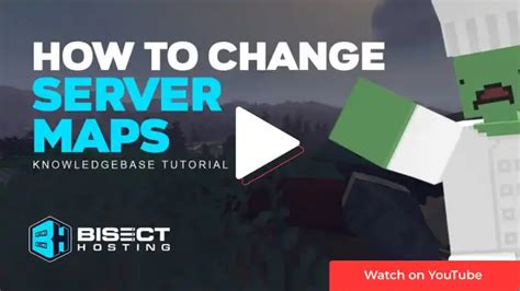 How to change the map on an Unturned server - Knowledgebase - BisectHosting