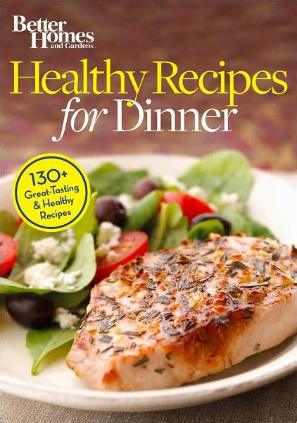 Healthy Recipes for Dinner by Better Homes and Gardens | NOOK Book (eBook) | Barnes & Noble®