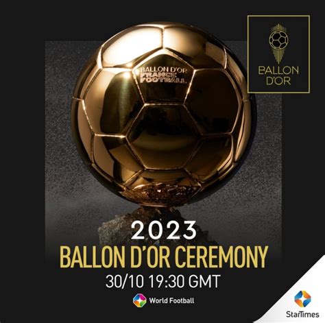 StarTimes to Broadcast live the 67th Ballon D’or ceremony