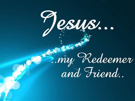 Jesus my Redeemer and Friend. | Christian Rendering | Crossmap Christian Backgrounds and ...