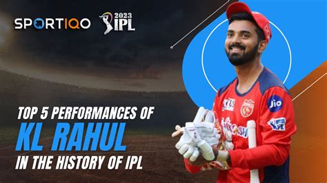 Top 5 Performances Of KL Rahul In IPL History - Sportiqo