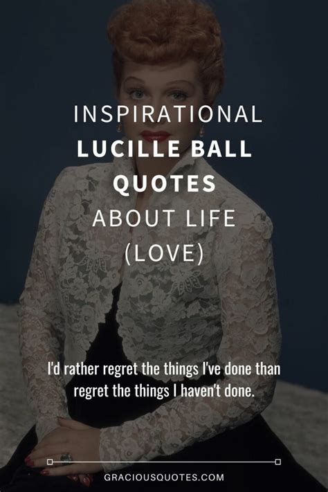 43 Inspirational Lucille Ball Quotes About Life (LOVE)