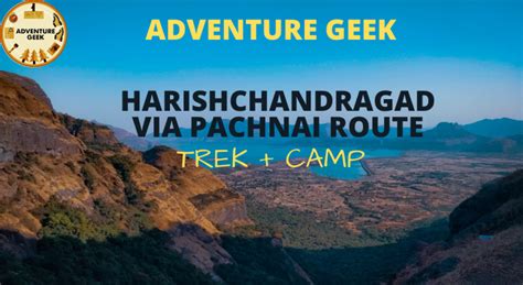 Harishchandragad Trek and Camping via Paachnai